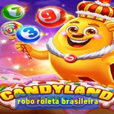 robo roleta brasileira